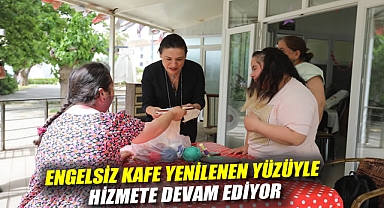 ENGELSİZ KAFE YENİLENEN YÜZÜYLE HİZMETE DEVAM EDİYOR