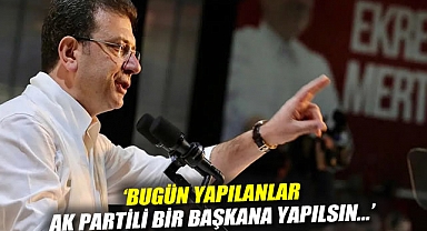 İmamoğlu o sözlerini anımsattı: 'Bugün yapılanlar AK Partili bir başkana yapılsın...'