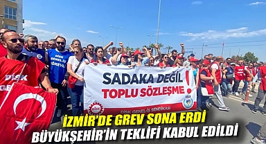 İzmir'de Grev Sona Erdi: Büyükşehir'in Teklifi Kabul Edildi