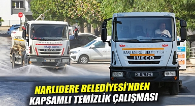 NARLIDERE BELEDİYESİ’NDEN KAPSAMLI TEMİZLİK ÇALIŞMASI