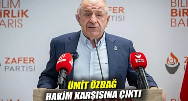 Ümit Özdağ hakim karşısına çıktı