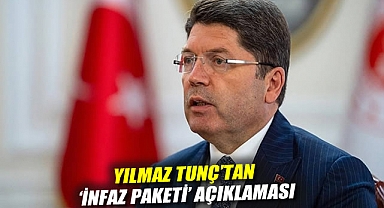 Yılmaz Tunç'tan 'infaz paketi' açıklaması