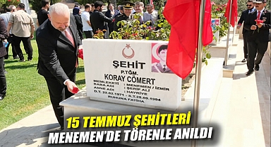 15 Temmuz şehitleri Menemen’de törenle anıldı