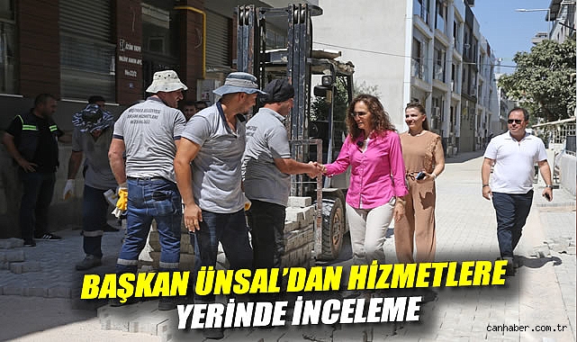 Başkan Ünsal'dan hizmetlere yerinde inceleme