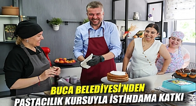 Buca Belediyesi’nden pastacılık kursuyla istihdama katkı