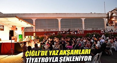 Çiğli’de yaz akşamları tiyatroyla şenleniyor