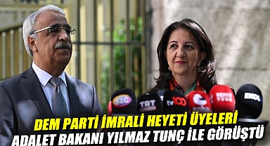 DEM Parti İmralı Heyeti üyeleri, Adalet Bakanı Yılmaz Tunç ile görüştü