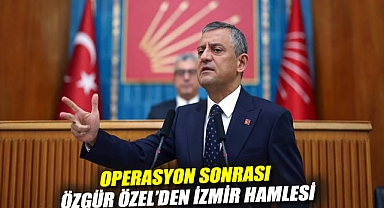 Erdoğan sinyal vermişti: Operasyon sonrası Özgür Özel'den İzmir hamlesi