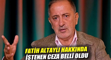 Fatih Altaylı hakkında istenen ceza belli oldu