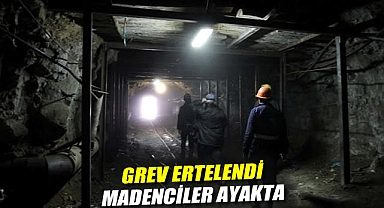 Grev ertelendi, madenciler ayakta: Emeklerimizi yok sayanlar grev hakkını da elimizden alıyor!