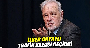 İlber Ortaylı trafik kazası geçirdi
