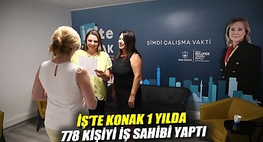 İş'te Konak 1 yılda 778 kişiyi iş sahibi yaptı