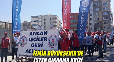 İzmir Büyükşehir’de İşten Çıkarma Krizi: Sendika Sokağa İndi