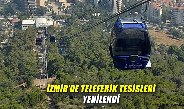 İzmir Teleferik Tesisleri Yenilendi: 18 Temmuz’da Yeniden Açılıyor