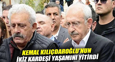 Kemal Kılıçdaroğlu'nun kardeşi Adil Kılıçdaroğlu hayatını kaybetti