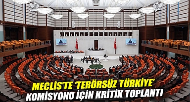 Meclis’te 'Terörsüz Türkiye' Komisyonu için kritik toplantı: Geri Dönüş Yasası gündemde!