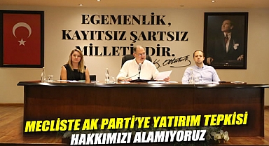 Mecliste Ak Parti’ye Yatırım Tepkisi: Hakkımızı Alamıyoruz