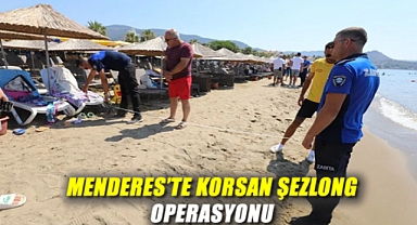 Menderes'te Korsan Şezlong Operasyonu!