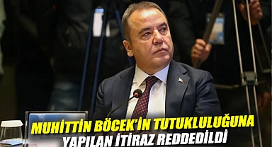 Muhittin Böcek'in tutukluluğuna yapılan itiraz reddedildi