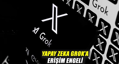 Yapay Zeka Grok’a Erişim Engeli!