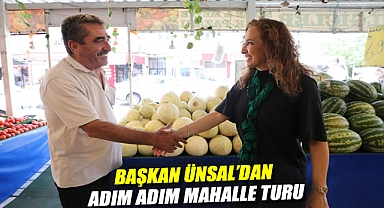 Başkan Ünsal'dan adım adım mahalle turu