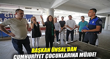 Başkan Ünsal'dan Cumhuriyet çocuklarına müjde!