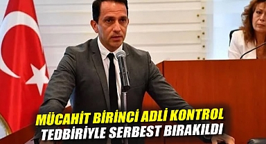 Başsavcılık şüpheli sıfatıyla ifadeye çağırmıştı: Mücahit Birinci adli kontrol tedbiriyle serbest bırakıldı