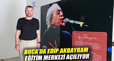 Buca'da Edip Akbayram Eğitim Merkezi Açılıyor