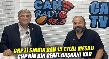 CHP'li Sındır'dan 15 Eylül Mesajı: CHP'nin Bir Genel Başkanı Var