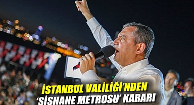 CHP'nin Beyoğlu mitingi öncesi İstanbul Valiliği'nden 'Şişhane metrosu' kararı