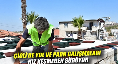 Çiğli'de yol ve park çalışmaları hız kesmeden sürüyor