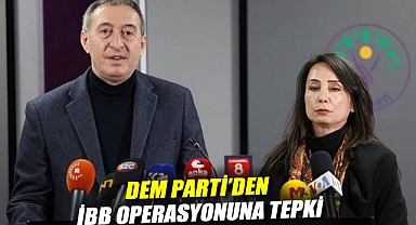 DEM Parti'den İBB operasyonuna tepki: