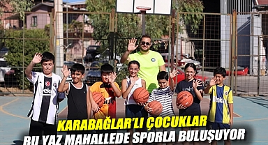 Karabağlar'lı Çocuklar Bu Yaz Mahallede Sporla Buluşuyor