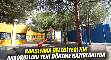 Karşıyaka Belediyesi'nin anaokulları yeni döneme hazırlanıyor