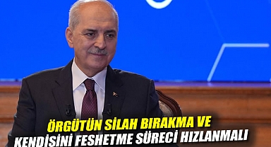 Meclis Başkanı Kurtulmuş: Örgütün silah bırakma ve kendisini feshetme süreci hızlanmalı