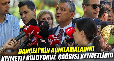 Özgür Özel: Bahçeli'nin açıklamalarını kıymetli buluyoruz, çağrısı kıymetlidir