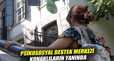 Psikososyal Destek Merkezi Konaklıların yanında