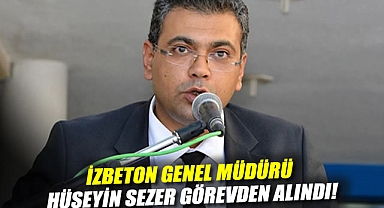 Tugay'dan flaş hamle: İZBETON Genel Müdürü Sezer görevden alındı!