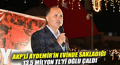 AKP ilçe başkanının kasasındaki 13,5 milyon TL'lik döviz, altın ve elmas, oğlu tarafından çalındı