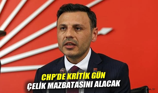 CHP'de kritik gün: Çelik mazbatasını alacak