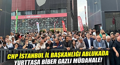 CHP İstanbul İl Başkanlığı ablukada: Yurttaşa biber gazlı müdahale!