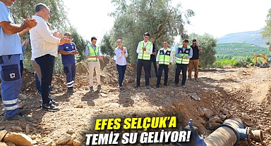 Efes Selçuk'a temiz su geliyor!