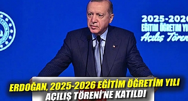 Erdoğan, 2025-2026 Eğitim Öğretim Yılı Açılış Töreni'ne katıldı