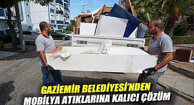 Gaziemir Belediyesi'nden mobilya atıklarına kalıcı çözüm