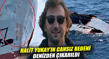 Halit Yukay'ın cansız bedeni denizden çıkarıldı
