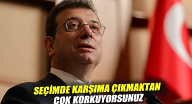 İmamoğlu'ndan iktidara tepki: Seçimde karşıma çıkmaktan çok korkuyorsunuz