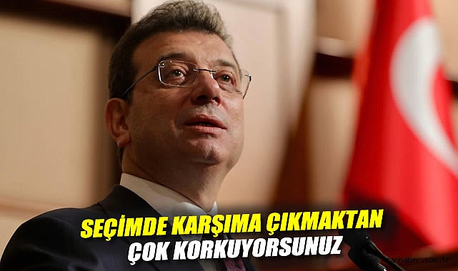 İmamoğlu'ndan iktidara tepki: Seçimde karşıma çıkmaktan çok korkuyorsunuz