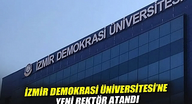 İzmir Demokrasi Üniversitesi'ne Yeni Rektör Atandı