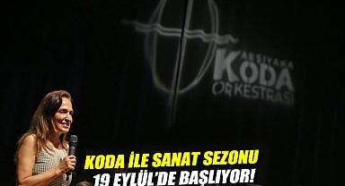 KODA ile sanat sezonu 19 Eylül'de başlıyor!