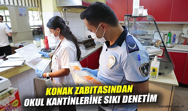 Konak zabıtasından okul kantinlerine sıkı denetim